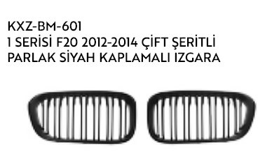 BMW 1 SERİSİ F20  2012-2014 ÇİFT ŞERİTLİ IZGARA